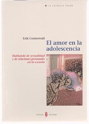 Seller image for EL AMOR EN LA ADOLESCENCIA. HABLANDO DE SEXUALIDAD Y DE RELACIONES PERSONALES EN LA ESCUELA for sale by LIBRERIA TORMOS