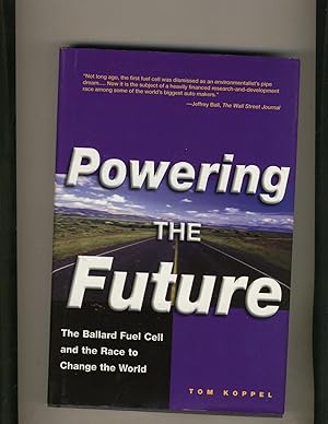 Immagine del venditore per Powering the Future: The Ballard Fuel Cell and the Race to Change the World venduto da Richard Lemay