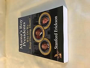 Imagen del vendedor de Mama's Boy Presidents: Why Do We Keep Electing Them? [SIGNED] a la venta por Vero Beach Books