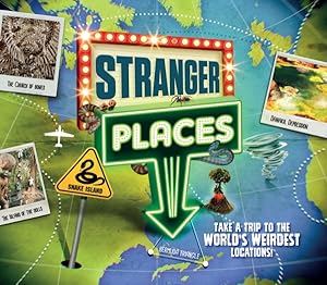 Seller image for Stranger Places : Take a Trip to the World's Weirdest Locations! for sale by GreatBookPrices
