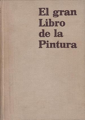 Seller image for EL GRAN LIBRO DE LA PINTURA Las Obras Maestras de la Pintura en los Museos Ms Famosos for sale by Libreria Rosela