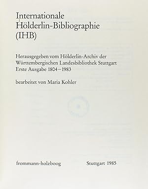 Internationale Hölderlin-Bibliographie (IHB). Auf der Grundlage der Neuerwerbungen des Hölderlin-...
