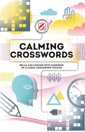 Imagen del vendedor de Calming Crosswords : Relax and Unwind With Hundreds of Crosswords a la venta por GreatBookPrices