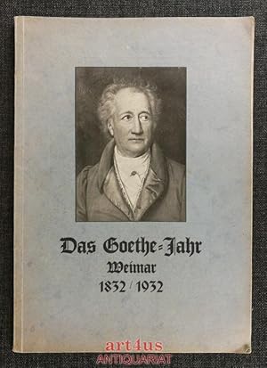 Seller image for Das Goethe-Jahr in Weimar [1832 / 1932] Hrsg. von d. General Intendanz d. Deutschen Nationaltheaters in Weimar im Mrz 1932. for sale by art4us - Antiquariat