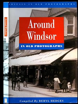 Image du vendeur pour Around Windsor in Old Photographs (Britain in Old Photographs Series) mis en vente par Little Stour Books PBFA Member