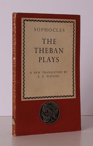 The Theban Plays. King Oedipus. Oedipus at Colonus. Antigone. Translated by E.F. Watling. FIRST A...