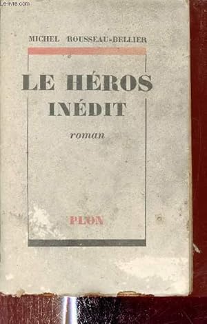 Image du vendeur pour Le Hros Indit - Roman. mis en vente par Le-Livre