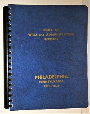 Image du vendeur pour Index of Wills & Administration Records, Philadelphia, Pennsylvania, 1811 - 1831 mis en vente par DogStar Books