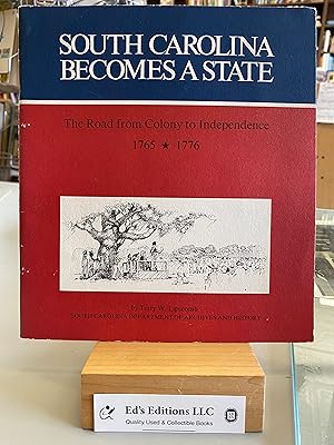 Seller image for South Carolina Becomes a State: the Road From Colony to Independence 1765-1776 for sale by Ed's Editions LLC, ABAA