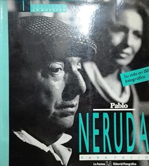 Pablo Neruda : su vida en 150 fotografías. Introducción Diana Bellesi. Primera edición