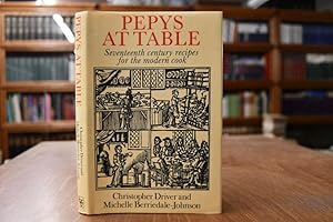 Seller image for Pepys at table. Seventeenth century recipes for the modern cook. for sale by Gppinger Antiquariat