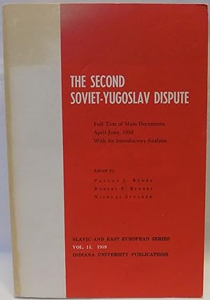 Immagine del venditore per The Second Soviet-Yugoslav Dispute: Full Text of Main Documents April - June 1958 with an Introductory Analysis (Slavic and East European Series, Volume 14) venduto da MLC Books