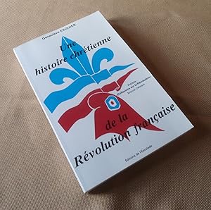 Seller image for Une histoire chretienne de la Revolution francaise for sale by Benot HENRY
