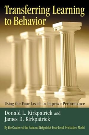 Immagine del venditore per Transferring Learning To Behavior : Using The Four Levels To Improve Performance venduto da GreatBookPrices