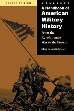 Immagine del venditore per Handbook of American Military History : From the Revolutionary War to the Present venduto da GreatBookPrices