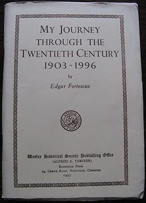 My Journey Through The Twentieth Century 1903 to 1996. Signed by author.