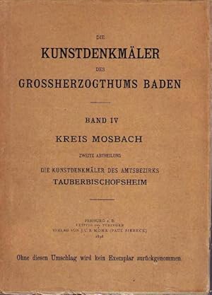 Seller image for Die Kunstdenkmler des Amtsbezirks Tauberbischofsheim (Kreis Mosbach), beschreibende Statistik im Auftrage des grossherzoglichen Ministeriums der Justiz des Kultus und Unterrichts. for sale by Antiquariat Im Baldreit