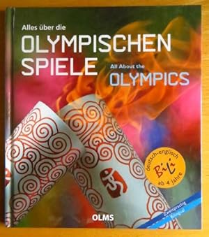 Alles über die Olympischen Spiele : [deutsch-englisch] = All about the Olympics. von. [Übers. aus...