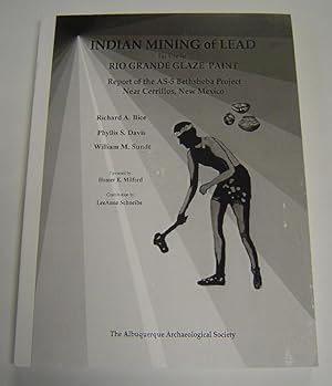 Image du vendeur pour Indian Mining of Lead for Use in Rio Grande Glaze Paint: Report of the AS-5 Bethsheba Project Near Cerrillos, New Mexico mis en vente par Page 1 Books - Special Collection Room