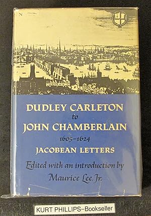 Dudley Carleton to John Chamberlain, 1603-1624: Jacobean Letters