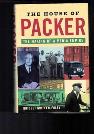 The House of Packer: The Making of a Media Empire