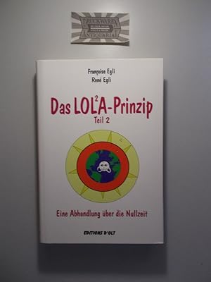Seller image for Das LOL2A-Prinzip. Teil 2: Eine Abhandlung ber die Nullzeit. for sale by Druckwaren Antiquariat