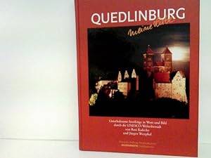 Quedlinburg - meine Liebe. Unterhaltsame Streifzüge in Wort und Bild durch die UNESCO-Welterbesta...