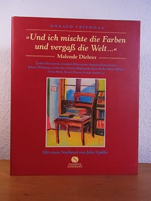 Bild des Verkufers fr Und ich mischte die Farben und verga die Welt. Malende Dichter zum Verkauf von Antiquariat Weber