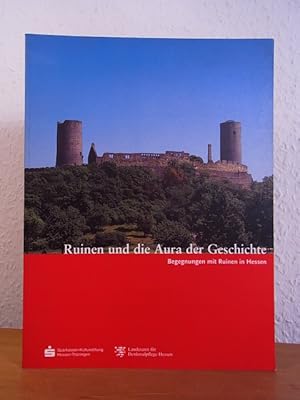 Seller image for Ruinen und die Aura der Geschichte. Begegnungen mit Ruinen in Hessen for sale by Antiquariat Weber