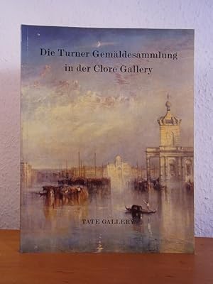 Seller image for Die Turner Gemldesammlung in der Clore Gallery. Ein illustrierter Fhrer for sale by Antiquariat Weber