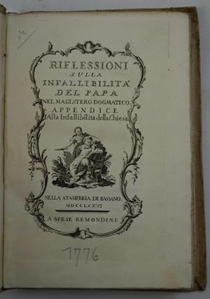 Riflessioni sulla infallibilità del Papa nel magistero dogmatico, appendice alla infallibilità de...