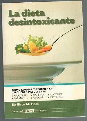Immagine del venditore per LA DIETA DESINTOXICANTE. CMO LIMPIAR Y REGENERAR TU CUERPO PASO A PASO venduto da Librera Dilogo