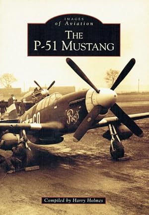 Immagine del venditore per IMAGES OF AVIATION: THE P-51 MUSTANG venduto da Paul Meekins Military & History Books