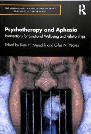 Seller image for Psychotherapy and Aphasia : Interventions for Emotional Wellbeing and Relationships: Neuro- Disability & Psychotherapy: Specialist Topics for sale by GreatBookPrices