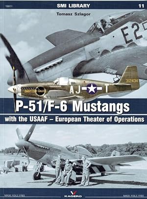 Immagine del venditore per SMI LIBRARY 11: P-51/F-6 MUSTANGS WITH THE USAAF - EUROPEAN THEATER OF OPERATION venduto da Paul Meekins Military & History Books