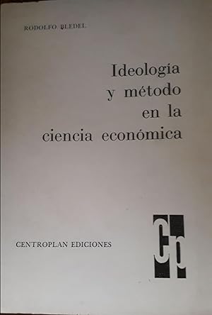 Ideologia y Metodo en la Ciencia Economica