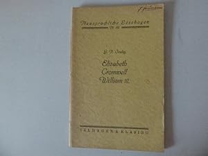 Imagen del vendedor de Elizabeth - Cromwell - William III. Three Chapters. Selected from J.R. Seeley. The Growth of British Policy. Neusprachlicher Lesebogen Nr. 82. Softcover a la venta por Deichkieker Bcherkiste