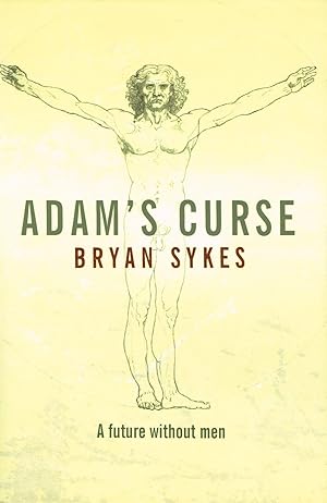 Adam's Curse : A Future Without Men :