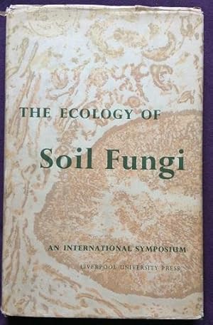 Imagen del vendedor de The Ecology of Soil Fungi - An International Symposium a la venta por Karen Jakobsen (Member of the PBFA)