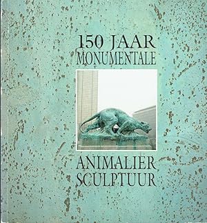 Image du vendeur pour 150 Jaar monumentale Europese animaliersculptuur mis en vente par De Eglantier & Crazy Castle