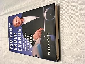 Immagine del venditore per You Can't Order Change: Lessons From Jim McNerney's Turnaround at Boeing [FIRST EDITION, FIRST PRINTING] venduto da Vero Beach Books