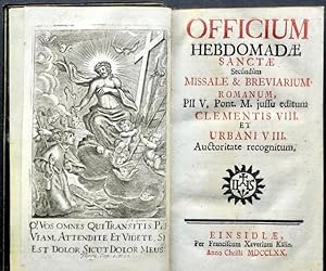 Officium Hebdomadae Sanctae Secundum Missale & Breviarium Romanum, Pii V. Pont. M. iussu editum, ...