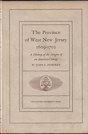 The Province of West New Jersey 1609-1702: A History of the Origins of an American Colony