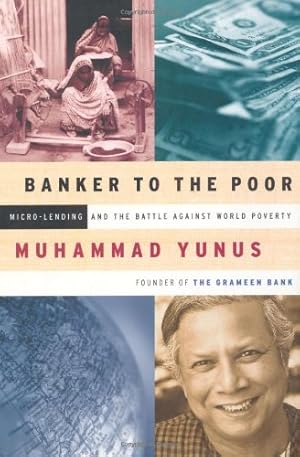 Bild des Verkufers fr Banker to the Poor: Micro-Lending and the Battle Against World Poverty (Hardcover) zum Verkauf von InventoryMasters