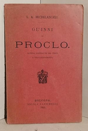 Gl' inni di Proclo riveduti, dichiarati e tradotti da L. A. Michelangeli