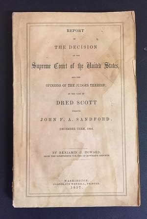 Report of the Decision of the Supreme Court of the United States, and the Opinions of the Judges ...