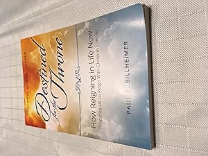 Seller image for Destined for the Throne: How Reigning in Life Now Prepares Us to Reign With Christ in Eternity for sale by Vero Beach Books