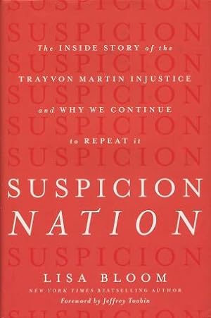 Bild des Verkufers fr Suspicion Nation: The Inside Story of the Trayvon Martin Injustice and Why We Continue to Repeat it zum Verkauf von Kenneth A. Himber