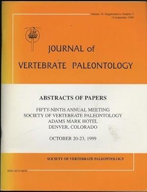 Seller image for Journal of Vertebrate Paleontology 19(3) Supplement. Special Issue: Abstracts of Papers Fifty-Ninth Annual Meeting Society of Vertebrate Paleontology Adams Mark Hotel Denver, Colorado October 20-23, 1999September 30-October 3, 1998, 1998, Journal of Vert for sale by Lavendier Books