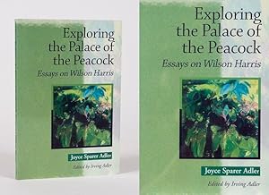 Seller image for Exploring the Palace of the Peacock - Essays on Wilson Harris. Edited by Irving Adler. Foreword by Janet Jagan. for sale by Inanna Rare Books Ltd.